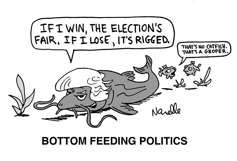 Bottom Feeding Politics - If I win, the election's fair. If I lose, it's rigged. - Brian Narelle